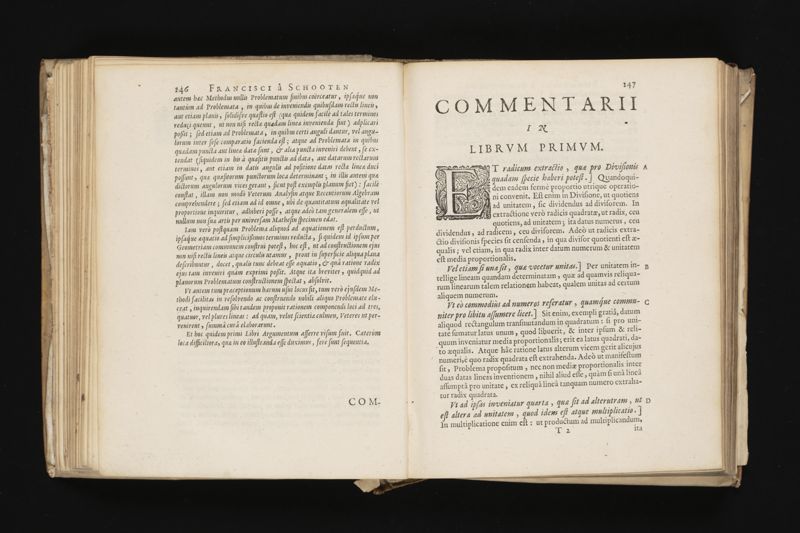 Geometria, à Renato Des Cartes, anno 1637 Gallicè edita; postea autem unà cum notis Florimondi de Beaune ... Gallicè conscriptis in Latinam linguam versa, & commentariis illustrata, operâ atque studio Francisci à Schooten ... Nunc demum ab eodem diligenter recognita, locupletioribus commentariis instructa, multisq́ue egregiis accessionibus, tam ad uberiorem explicationem, quàm ad ampliandam hujus geometriæ excellentiam facientibus, exornata, quorum omnium catalogum pagina versa exhibet
